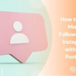 How to Get More Followers on Instagram without Posting 10 Pro Tips