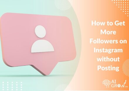 How to Get More Followers on Instagram without Posting 10 Pro Tips