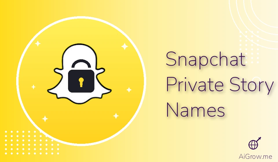 Feature image for 'Snapchat Private Story Names' with the Snapchat ghost holding a padlock, symbolizing a private story.