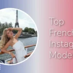 Feature image for 'Top French Instagram Models' with a blonde woman in a white top and Christian Dior bag posing on a boat with the Eiffel Tower behind her.